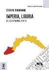 Imperia, Liguria. La geografia del crimine libro di Padovano Stefano