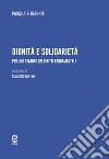 Dignità e solidarietà. Per uno statuto dei diritti fondamentali libro di Gianniti Pasquale