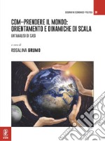 Com-prendere il mondo: orientamento e dinamiche di scala. Un'analisi di casi libro