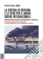 La guerra in Ucraina e le sfide per il nuovo ordine internazionale. Rappresentazioni tra diritto internazionale e geopolitica