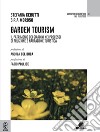 Garden tourism. Il patrimonio dei giardini nei processi di fruizione e narrazione turistica libro