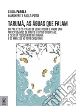 Taruma, as águas que falam. Um projeto co-criado de legal design e visual law por estudantes de direito e o povo Chiquitano: o caso da poluiçao do Rio Taruma e os reflexos no povo Chiquitano libro