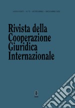 Rivista della Cooperazione Giuridica Internazionale. Quadrimestrale dell'istituto Internazionale di Studi Giuridici (2022). Vol. 72: Settembre-dicembre libro