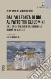 Dall'alleanza di Dio al patto tra gli uomini. Sulle origini teologiche del federalismo da Berît ad Althusius libro