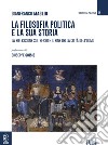 La filosofia politica e la sua storia. La riflessione sul senso e il fine della città dell'uomo libro di Maglio Gianfranco