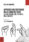 L'approccio multisistemico della lingua dei segni. LIS: una comunicazione alternativa nella disabilità libro