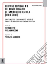 Registro topografico del fondo librario di Ermenegildo Bertola (1909-2000). Dipartimento di Studi Umanistici (Vercelli). Università degli Studi del Piemonte Orientale libro