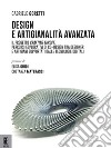 Design e artigianalità avanzata. Il progetto Crafting Europe. Percorsi esplorativi di co-design tra designer e artigiani supportati dalle tecnologie digitali libro di Goretti Gabriele