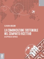 La comunicazione sostenibile nel comparto ricettivo. Un approccio empirico libro