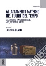 Allattamento materno nel fluire del tempo. Un approccio transdisciplinare: miti, stereotipi, diritti