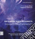 Riflessioni sulla modernità. Thoughts about modernity. Ediz. bilingue libro