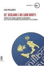 De' siciliani e dei loro diritti. Percorsi fra lessico e memorie dei protagonisti nella Sicilia costituzionale della prima metà dell'Ottocento libro