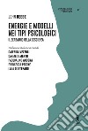 Energie e modelli nei tipi psicologici. Il serbatoio della coscienza libro