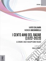 I 100 anni del radar (1922-2022). Le origini e molti sviluppi sono italiani