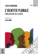 L'identità plurale. Problematiche dell'alterità