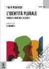 L'identità plurale. Problematiche dell'alterità libro di Peserico Fabio