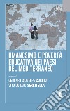 Umanesimo e povertà educativa nei paesi del Mediterraneo libro