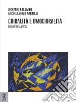 Chiralità e omochiralità. Origine della vita libro