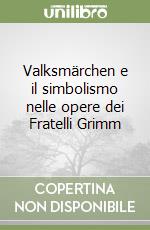 Valksmärchen e il simbolismo nelle opere dei Fratelli Grimm