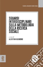 Sguardi interdisciplinari sulla metodologia della ricerca sociale libro