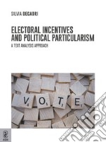 Electoral Incentives and Political Particularism. A Text Analysis Approach