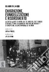 Emigrazione, evangelizzazione e risorgimento. La Chiesa valdese di Borrello e dei paesi dell'Alto Sangro dell'Abruzzo libro di Palmieri Blando