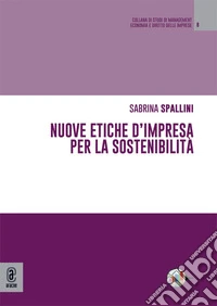 Nuove etiche d'impresa per la sostenibilità libro
