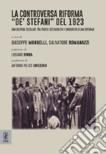 La controversa riforma «De' Stefani» del 1923. Una diatriba secolare tra profili restaurativi e innovativi di una riforma libro