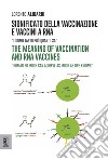 Significato della vaccinazione e vaccini a RNA. «L'uomo tanto può quanto sa»-The meaning of vaccination and RNA vaccines. «Human so much can achieve as much as one knows» libro