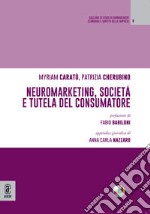 Neuromarketing, società e tutela del consumatore libro