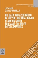 Big data and accounting in supporting data-driven planning model for make-to-order (mto) companies libro