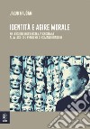 Identità e agire morale. Riflessioni sull'esistenza cristiana alla luce di pensiero di Romano Guardini libro di Rajcani Jakub