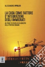 La casa come fattore di integrazione degli immigrati libro