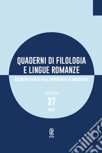 Quaderni di filologia e lingue romanze. Ricerche svolte nell'Università di Macerata (2022). Vol. 37 libro