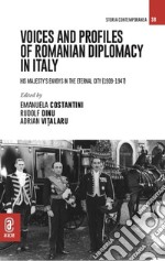 Voices and profiles of Romanian Diplomacy in Italy. His Majesty's envoys in the Eternal City (1909-1947)