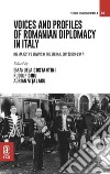 Voices and profiles of Romanian Diplomacy in Italy. His Majesty's envoys in the Eternal City (1909-1947) libro di Costantini E. (cur.) Dinu R. M. (cur.) Vi?alaru A. (cur.)