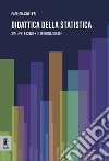 Didattica della statistica. Sviluppi e contesto internazionale libro