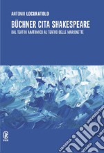 Büchner cita Shakespeare. Dal teatro anatomico al teatro delle marionette libro