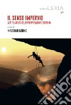 Il senso impervio. Vette e abissi dell'interpretazione estrema libro di Leone M. (cur.)