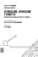 Retribuzione, riparazione e vendetta