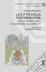 La città della post-pandemia. I servizi di prossimità verso la rigenerazione nella smart city