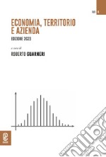 Economia, territorio e azienda. Edizione 2023 libro