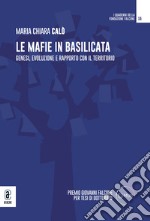 Le mafie in Basilicata. Genesi, evoluzione e rapporto con il territorio