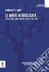 Le mafie in Basilicata. Genesi, evoluzione e rapporto con il territorio libro