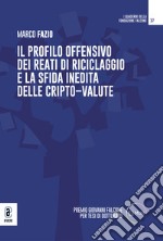 Il profilo offensivo dei reati di riciclaggio e la sfida inedita delle cripto-valute