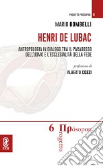 Henri de Lubac. Antropologia in dialogo tra il paradosso dell'uomo e l'ecclesialità della fede