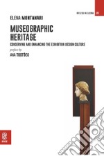 Museographic Heritage. Conserving and Enhancing the Exhibition Design Culture