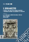 Il gran maestro. Il Sacro Militare Ordine Costantiniano di San Giorgio e Ferdinando IV di Borbone tra rivoluzione e restaurazione libro di Modugno Maurizio