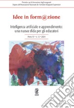 Idee in form@zione (2024). Vol. 12: Intelligenza artificiale e apprendimento: una nuova sfida per gli educatori libro