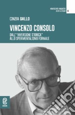 Vincenzo Consolo. Dall'«inversione storica» allo sperimentalismo formale
